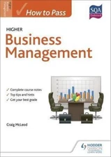 How to Pass Higher Business Management - McLeod, Craig