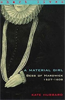 Material Girl Bess of Hardwick Paperback Kate, HUBBARD K Hubbard