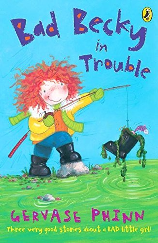 Bad Becky in Trouble (First Young Puffin),Gervase Phinn