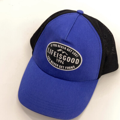 If You Never Get Lost You Never Get Found Life Is Good Trucker Hat