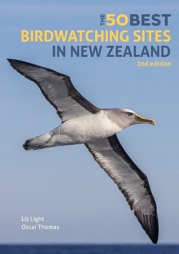 The 50 Best Birdwatching Sites in New Zealand by Oscar Thomas - 9781913679408