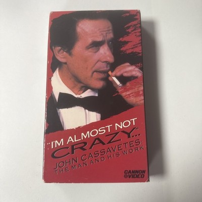 I'm Almost Not Crazy: John Cassavetes, the Man and His Work Cannon Video VHS