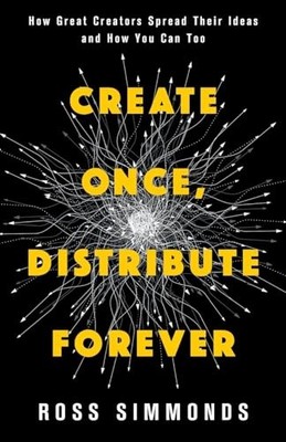 Create Once, Distribute Forever: How G... by Simmonds, Ross Paperback / softback