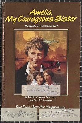 Amelia, My Courageous Sister by Muriel Earhart Morrissey (SIGNED x3, HC, 1987)