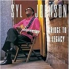 Syl Johnson - Bridge to a Legacy (1998)