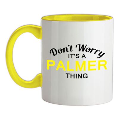 Don't Worry It's a PALMER Thing - Keramiktasse - Nachname individueller Name Familie