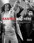 Kantor Was Here: Tadeusz Kantor in Great Britain by Black Dog Publishing London UK (Paperback, 2011)
