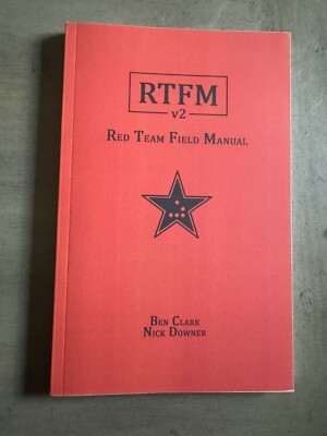 RTFM v2: Red Team Field Manual by Ben Clark and Nick Downer, 2022