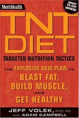 Men's Health TNT Diet: The Explosive New Plan to Blast Fat, Build Muscle, an...