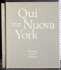 GRANDI CITTÀ DEL MONDO. QUI NUOVA YORK. AA.VV. TCI.