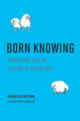 Born Knowing: Imprinting and the Origins of Knowledge, Giorgio Vallortigara, Use