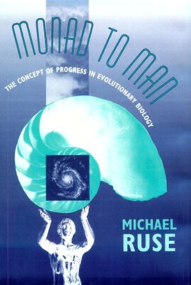 Monad to Man : The Concept of Progress in Evolutionary Biology Ha