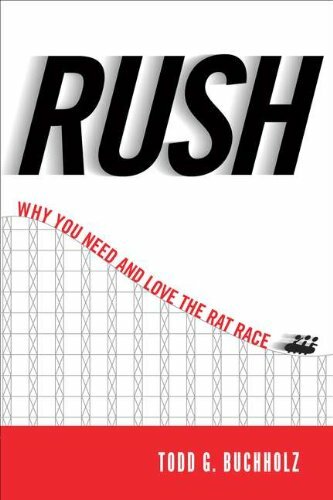 Rush: Why You Need and Love the Rat Race by Buchholz, Todd G. Book The Fast Free