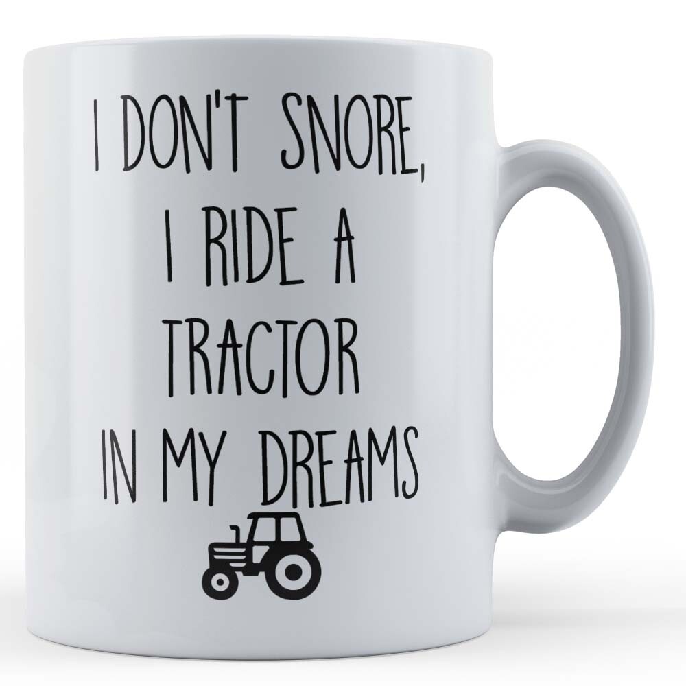Don't Snore, I Ride A Tractor In Dreams - Snoring, Farmer Gift Mug