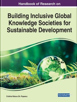 Popescu - Handbook of Research on Building Inclusive Global Knowledge  - X555z
