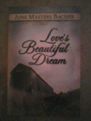 Love's Beautiful Dream (June Masters Bacher Series 3, Vol 2) - paperback Bac...