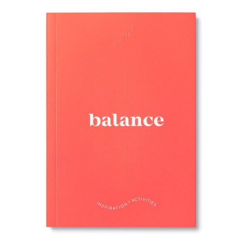 Compendium True Balance: A guided journal to bring together your desires and...