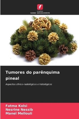 Tumores do parnquima pineal by Fatma Kolsi (Portuguese) Paperback Book