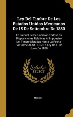 Mexico - Ley Del Timbre De Los Estados Unidos Mexicanos De 15 De Setie - X555z