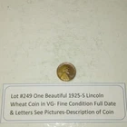 Lot #249 One Beautiful 1925-S Lincoln Wheat VG-F Full Date-Letters See Pictures