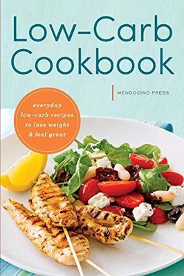 Low Carb Cookbook: Everyday Low Car..., Mendocino Press