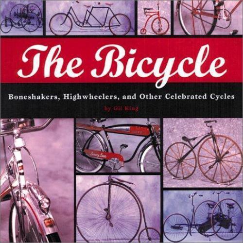 : Boneshakers, Highwheelers, And Other Celebrated Cycles