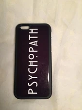i phone 6 Cell Phone, Cover, Case "Psychopath"