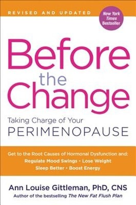 Before the Change: Taking Charge of Your Perimenopause by Gittleman: Used