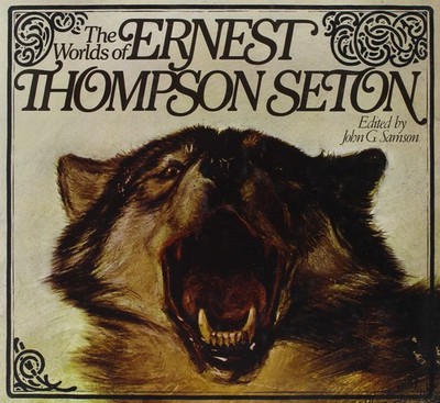 The worlds of Ernest Thompson Seton