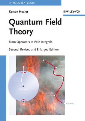 Quantum Field Theory From Operators to Path Integrals Kerson Huang Taschenbuch