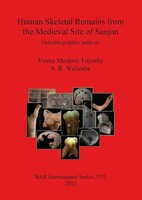 Human Skeletal Remains From The Medieval Site Of Sanjan Osteobiographic Analysis