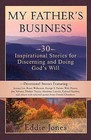 My Father's Business: 30 Inspirational Stories for Discerning and Doing God's Will by Eddie Jr Jones (Paperback / softback, 2012)