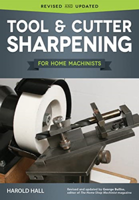 Tool & Cutter Sharpening for Home Machinists - Paperback (01 Jan 2017) NEW Hall,