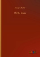 Henry B. Fuller | On The Stairs | Taschenbuch | Englisch (2020) | 136 S.