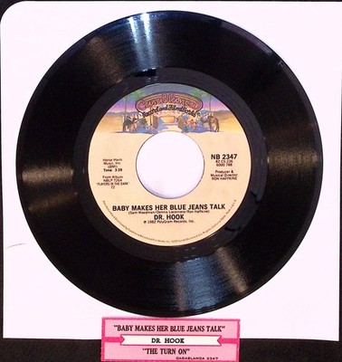 DR. Hook 45 ''Baby Makes Her Blue Jeans Talk / The Turn On'' NM EX O7