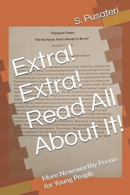 Extra! Extra! Read All About It!: More Newsworthy Poems for Young People by Stev