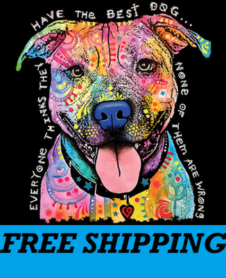 T-SHIRT-PITBULL-EVERYONE THINKS  THEY HAVE THE BEST DOG-NONE OF THEM ARE WRONG
