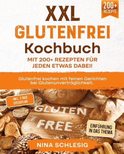 Nina Schlesig | XXL Glutenfrei Kochbuch ¿ Mit 200+ Rezepten für jeden etwas... - Bild 1 von 1