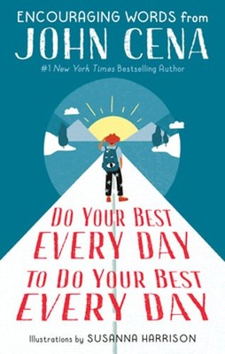 Do Your Best Every Day to Do Your Best Every Day: Encouraging Words from John