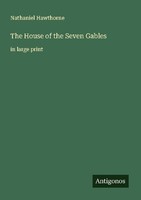 The House Of The Seven Gables Nathaniel Hawthorne