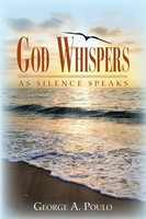 God Whispers As Silence Speaks George A. Poulo Taschenbuch Englisch 2018