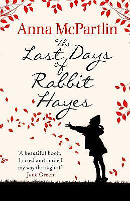 The Last Days of Rabbit Hayes: The unforgettable Richard and Judy Book Club...