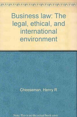 Business law The legal ethical and international environment