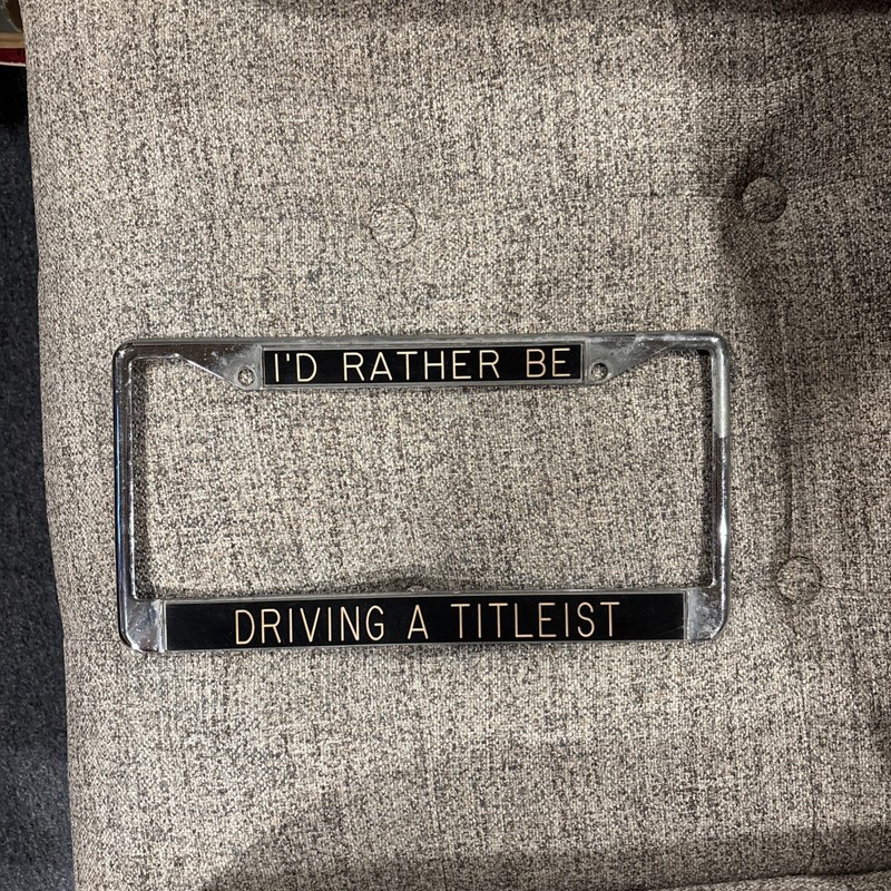 Vintage "I'D RATHER BE DRIVING A TITLEIST Diecast Metal License Plate Frame