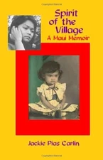 Spirit of the Village: A Maui Memoir by Carlin