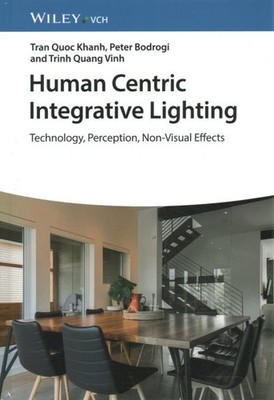Human Centric Interior Lighting : Technology, Perception, Non-Visual Effects,...