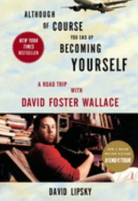Although of Course You End up Becoming Yourself : A Road Trip wit