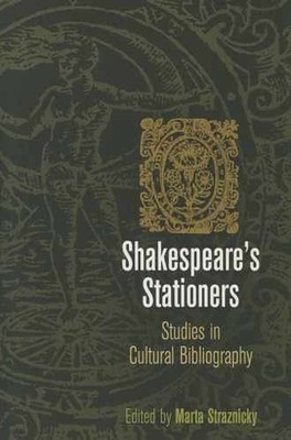 Shakespeare's Stationers: Studies - Hardcover, by Straznicky Marta - Very Good u