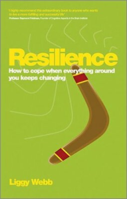 Resilience: How to cope when everything around you keeps changing by Webb New+=
