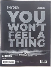 You Won't Feel A Thing Ashcan Mature DSTLRY Snyder Jock